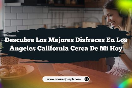 Descubre los Mejores Disfraces en Los Ángeles California Cerca de Mí Hoy