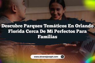 Descubre Parques Temáticos En Orlando Florida Cerca De Mí Perfectos para Familias