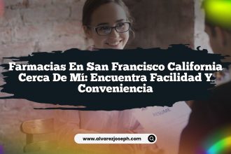Farmacias En San Francisco California Cerca De Mí: Encuentra Facilidad y Conveniencia