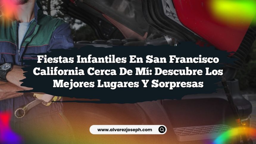 Imagen de Fiestas Infantiles En San Francisco California Cerca De Mí: Descubre los Mejores Lugares y Sorpresas Fiestas Infantiles En San Francisco California Cerca De Mí: Descubre los Mejores Lugares y Sorpresas