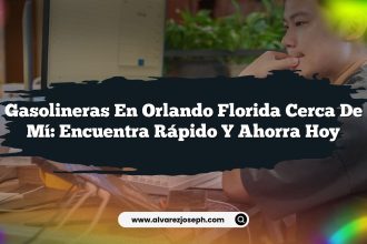 Gasolineras en Orlando Florida Cerca de Mí: Encuentra Rápido y Ahorra Hoy