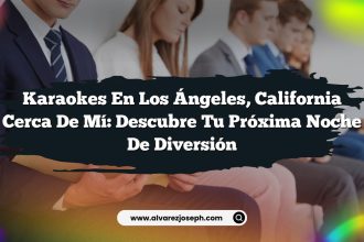 Karaokes en Los Ángeles, California Cerca de Mí: Descubre Tu Próxima Noche de Diversión