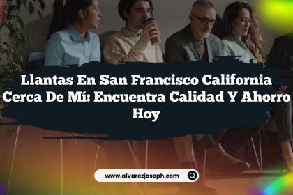 Llantas En San Francisco California Cerca De Mí: Encuentra Calidad y Ahorro Hoy