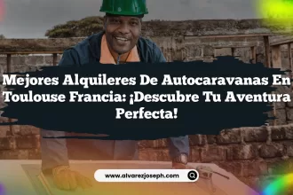 Mejores Alquileres De Autocaravanas En Toulouse Francia: ¡Descubre Tu Aventura Perfecta!