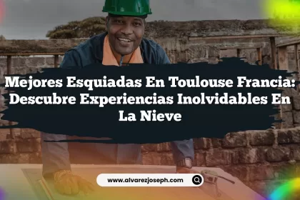 Mejores Esquiadas En Toulouse Francia: Descubre Experiencias Inolvidables en la Nieve