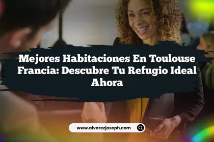 Mejores Habitaciones En Toulouse Francia: Descubre tu Refugio Ideal Ahora