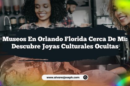 Museos En Orlando Florida Cerca De Mí: Descubre Joyas Culturales Ocultas