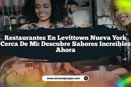 Restaurantes En Levittown Nueva York Cerca De Mí: Descubre Sabores Increíbles Ahora