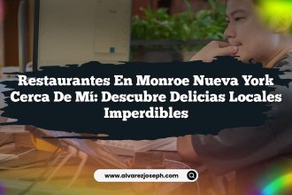 Restaurantes En Monroe Nueva York Cerca De Mí: Descubre Delicias Locales Imperdibles