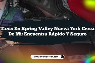 Taxis En Spring Valley Nueva York Cerca De Mí: Encuentra Rápido y Seguro