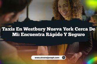 Taxis En Westbury Nueva York Cerca De Mí: Encuentra Rápido y Seguro