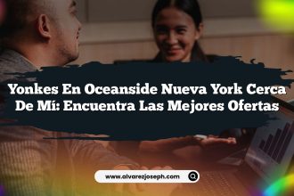 Yonkes En Oceanside Nueva York Cerca De Mí: Encuentra las Mejores Ofertas