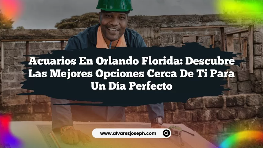 Acuarios en Orlando Florida: Descubre las Mejores Opciones Cerca de Ti para un Día Perfecto
