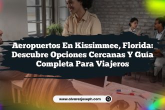 Aeropuertos en Kissimmee, Florida: Descubre Opciones Cercanas y Guía Completa para Viajeros