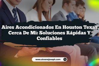 Aires Acondicionados En Houston Texas Cerca De Mí: Soluciones Rápidas y Confiables
