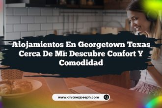 Alojamientos En Georgetown Texas Cerca De Mí: Descubre Confort y Comodidad