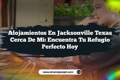 Alojamientos En Jacksonville Texas Cerca De Mí: Encuentra Tu Refugio Perfecto Hoy
