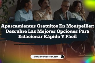 Aparcamientos Gratuitos en Montpellier: Descubre las Mejores Opciones para Estacionar Rápido y Fácil