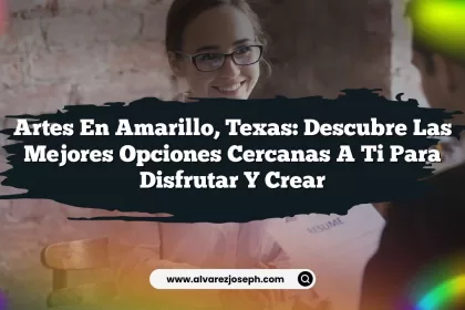 Artes en Amarillo, Texas: Descubre las Mejores Opciones Cercanas a Ti para Disfrutar y Crear