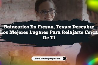 Balnearios en Fresno, Texas: Descubre los Mejores Lugares para Relajarte Cerca de Ti