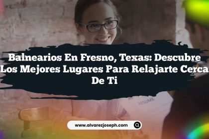 Balnearios en Fresno, Texas: Descubre los Mejores Lugares para Relajarte Cerca de Ti