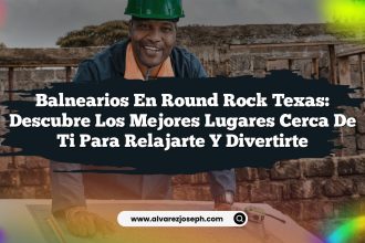 Balnearios en Round Rock Texas: Descubre los Mejores Lugares Cerca de Ti para Relajarte y Divertirte
