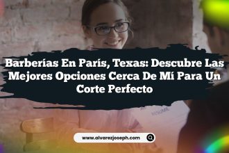 Barberías en París, Texas: Descubre las Mejores Opciones Cerca de Mí para un Corte Perfecto