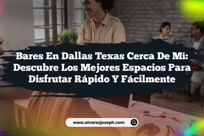 Bares en Dallas Texas Cerca de Mí: Descubre los Mejores Espacios para Disfrutar Rápido y Fácilmente
