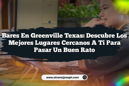 Bares en Greenville Texas: Descubre los Mejores Lugares Cercanos a Ti para Pasar un Buen Rato