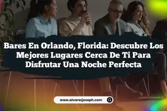 Bares en Orlando, Florida: Descubre los Mejores Lugares Cerca de Ti para Disfrutar Una Noche Perfecta