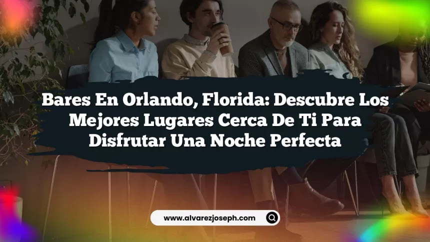 Imagen de Bares en Orlando, Florida: Descubre los Mejores Lugares Cerca de Ti para Disfrutar Una Noche Perfecta Bares en Orlando, Florida: Descubre los Mejores Lugares Cerca de Ti para Disfrutar Una Noche Perfecta