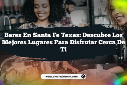 Bares en Santa Fe Texas: Descubre los Mejores Lugares para Disfrutar Cerca de Ti