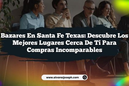 Bazares en Santa Fe Texas: Descubre los Mejores Lugares Cerca de Ti para Compras Incomparables