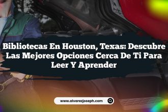 Bibliotecas en Houston, Texas: Descubre las Mejores Opciones Cerca de Ti para Leer y Aprender