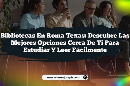 Bibliotecas en Roma Texas: Descubre las Mejores Opciones Cerca de Ti para Estudiar y Leer Fácilmente
