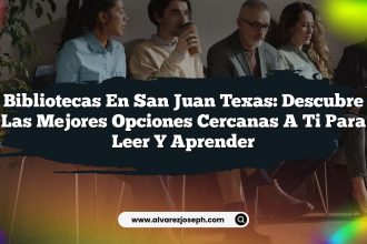 Bibliotecas en San Juan Texas: Descubre las Mejores Opciones Cercanas a Ti para Leer y Aprender