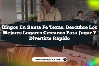 Bingos en Santa Fe Texas: Descubre los Mejores Lugares Cercanos para Jugar y Divertirte Rápido