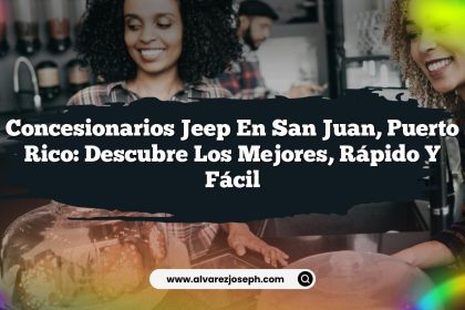 Concesionarios Jeep en San Juan, Puerto Rico: Descubre los Mejores, Rápido y Fácil