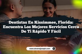 Dentistas en Kissimmee, Florida: Encuentra los Mejores Servicios Cerca de Ti Rápido y Fácil