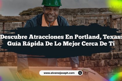 Descubre Atracciones en Portland, Texas: Guía Rápida de Lo Mejor Cerca de Ti