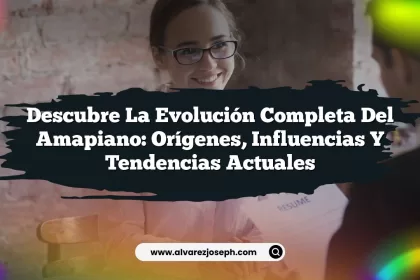 Descubre la Evolución Completa del Amapiano: Orígenes, Influencias y Tendencias Actuales