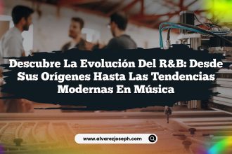 Descubre la Evolución del R&B: Desde sus Orígenes hasta las Tendencias Modernas en Música