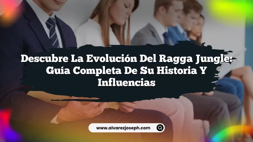 Descubre la Evolución del Ragga Jungle: Guía Completa de su Historia y Influencias