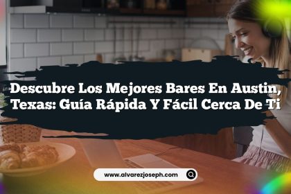 Descubre los Mejores Bares en Austin, Texas: Guía Rápida y Fácil Cerca de Ti