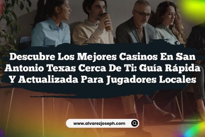 Descubre los Mejores Casinos en San Antonio Texas Cerca de Ti: Guía Rápida y Actualizada para Jugadores Locales