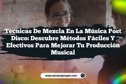 Técnicas de mezcla en la música Post Disco: Descubre métodos fáciles y efectivos para mejorar tu producción musical