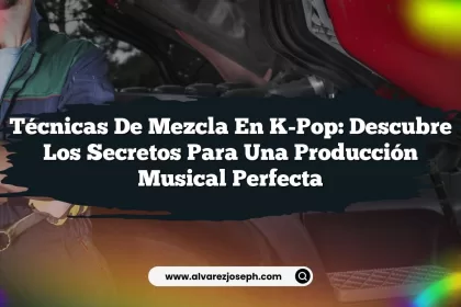 Técnicas de Mezcla en K-Pop: Descubre los Secretos para una Producción Musical Perfecta