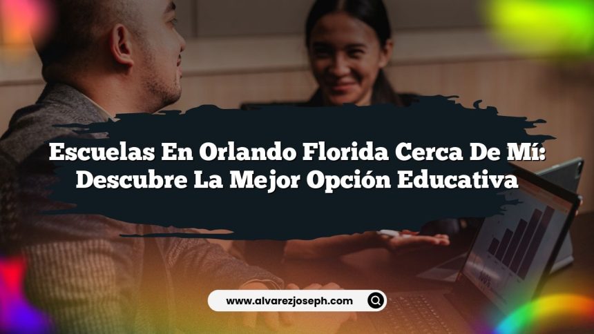 Imagen de Escuelas En Orlando Florida Cerca De Mí: Descubre La Mejor Opción Educativa Escuelas En Orlando Florida Cerca De Mí: Descubre La Mejor Opción Educativa