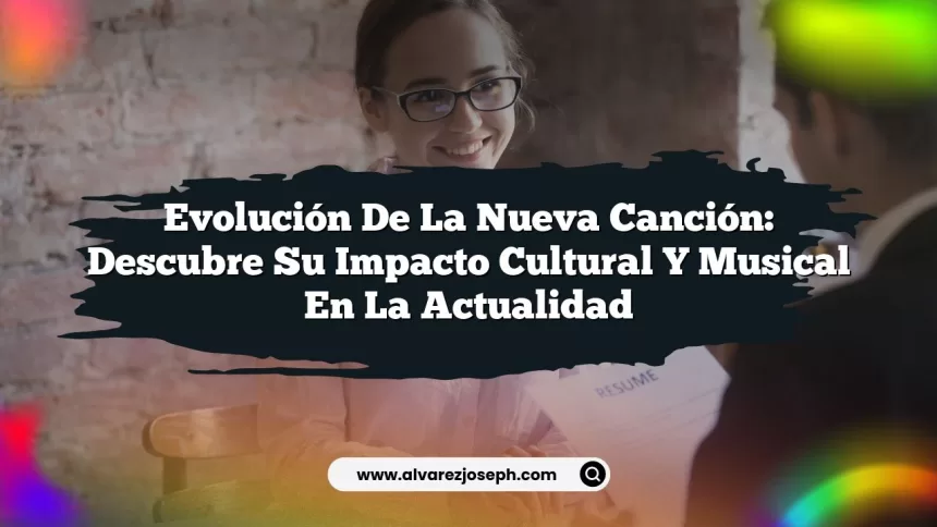 Imagen de Evolución de la Nueva Canción: Descubre su Impacto Cultural y Musical en la Actualidad Evolución de la Nueva Canción: Descubre su Impacto Cultural y Musical en la Actualidad