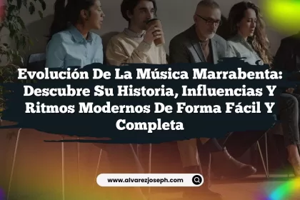 Evolución de la Música Marrabenta: Descubre su Historia, Influencias y Ritmos Modernos de Forma Fácil y Completa